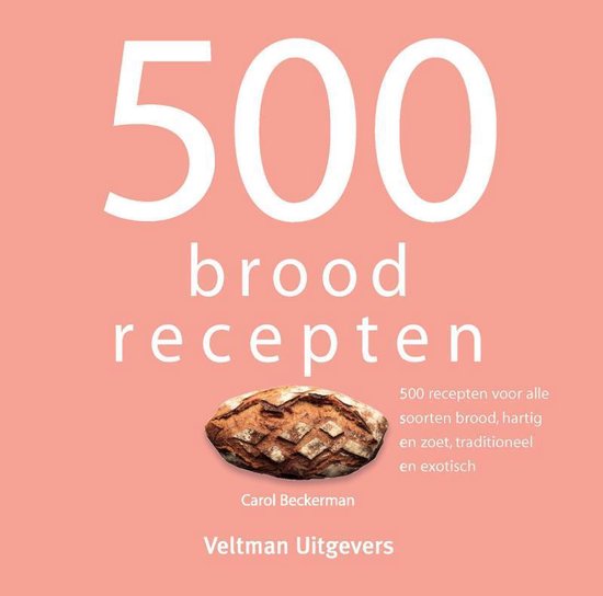 Boek: 500 broodrecepten, geschreven door Carol Beckerman