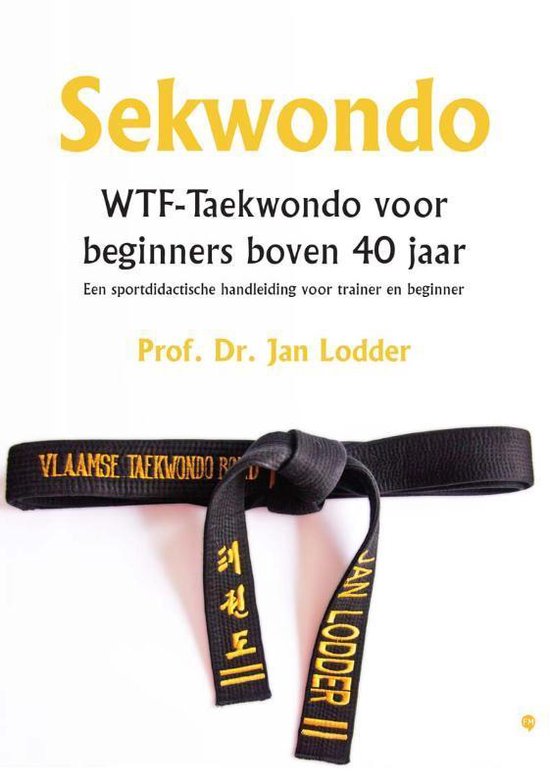 Cover van het boek 'Sekwondo - Wtf-Taekwondo Voor Beginners Boven 40 Jaar' van Jan Lodder