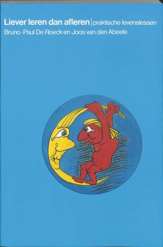 Cover van het boek 'Liever leren dan afleren' van Joos van den Abeele en B. de Roeck