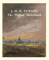J.M.W. Turner the 'wilson' Sketchbook