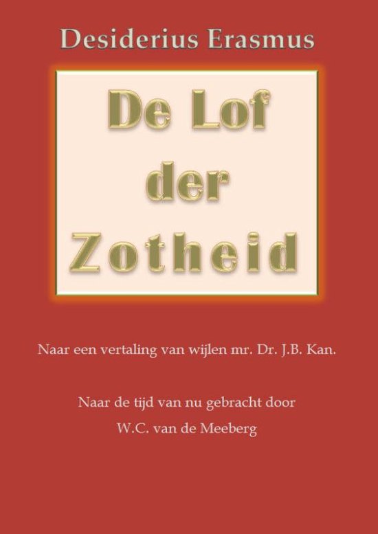 Cover van het boek 'De lof der zotheid / druk Heruitgave' van Desiderius Erasmus