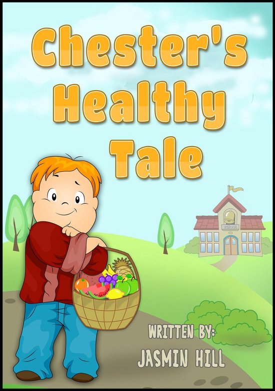 Chester's Healthy Tale: A Children's Book About Exercise and ... - cover