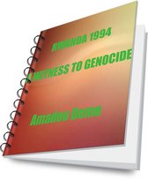 Rwanda 1994. A Witness to Genocide