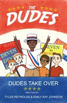 The Dudes Adventure Chronicles - Dudes Take Over