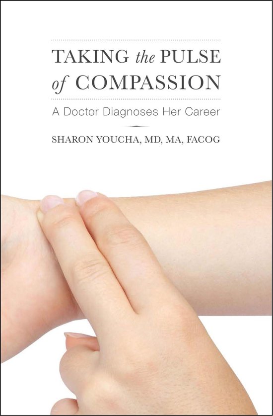 Taking the Pulse of Compassion: A Doctor Diagnoses Her Caree ... - cover