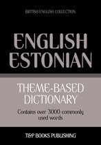Theme-based dictionary British English-Estonian - 3000 words
