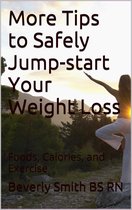 More Tips to Safely Jump-start Your Weight Loss: Foods, Calories, and Exercise