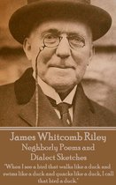 James Whitcomb Riley - Neghborly Poems and Dialect Sketches