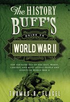 The History Buff's Guide to World War II