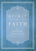 Spirit of Faith - Spirit of Faith:The Oneness of Religion