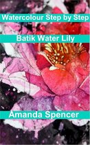 Watercolour Workshop - Batik Water Lily