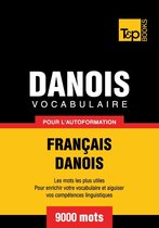 Vocabulaire français-danois pour l'autoformation - 9000 mots
