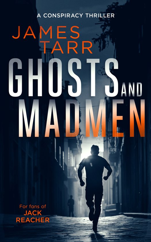 James Tarr Conspiracy Thrillers- Ghosts and Madmen - cover