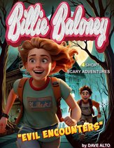 Billie Baloney's Adventures 6 - Evil Encounters