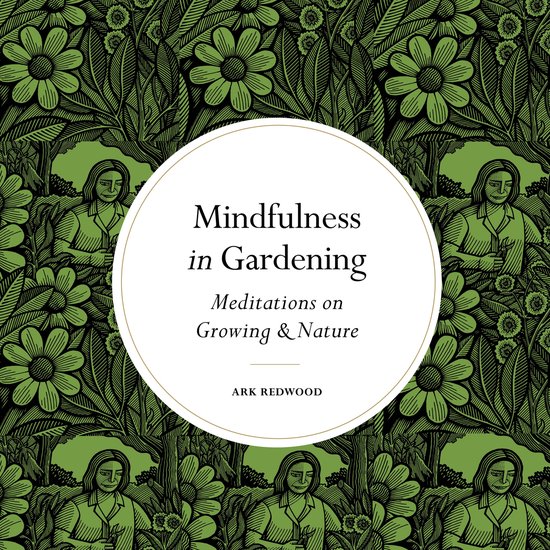 Mindfulness in... - Mindfulness in Gardening - cover