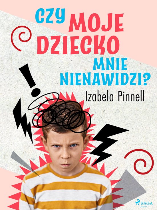 Czy moje dziecko mnie nienawidzi? - cover