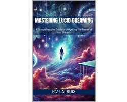 Mastering Lucid Dreaming