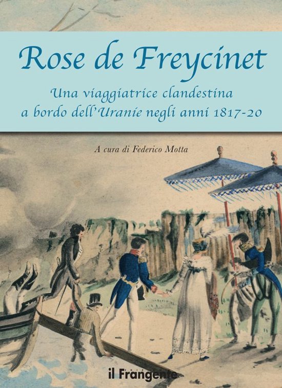Rose de Freycinet. Una viaggiatrice clandestina a bordo dell ... - cover