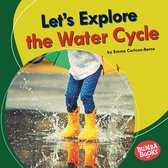 Bumba Books ® — Let's Explore Nature's Cycles - Let's Explore the Water Cycle