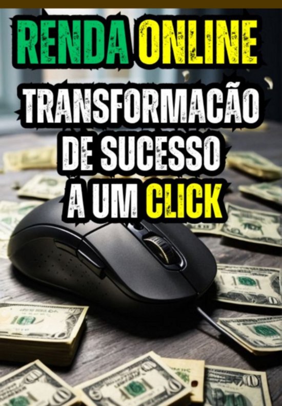 Renda Online : Transformacão De Sucesso A Um Click - cover
