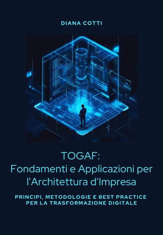 TOGAF: Fondamenti e Applicazioni per l'Architettura d'Impres ... - cover