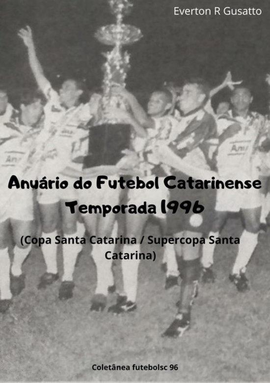 Anuário Do Futebol Catarinense Temporada 1996 - cover