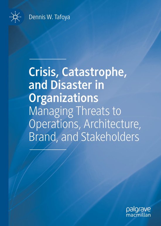 Crisis Catastrophe and Disaster in Organizations - cover