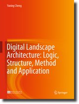 Digital Landscape Architecture: Logic, Structure, Method and Application