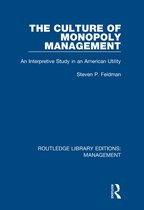 Routledge Library Editions: Management-The Culture of Monopoly Management