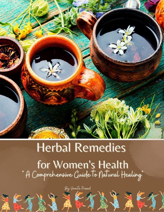 Self Care 8 Herbal Remedies for Women's Health A Comprehensive Guide