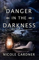 Rosemary Mountain Mystery Series 3 - Danger in the Darkness