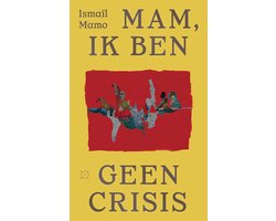 Mam, ik ben geen crisis