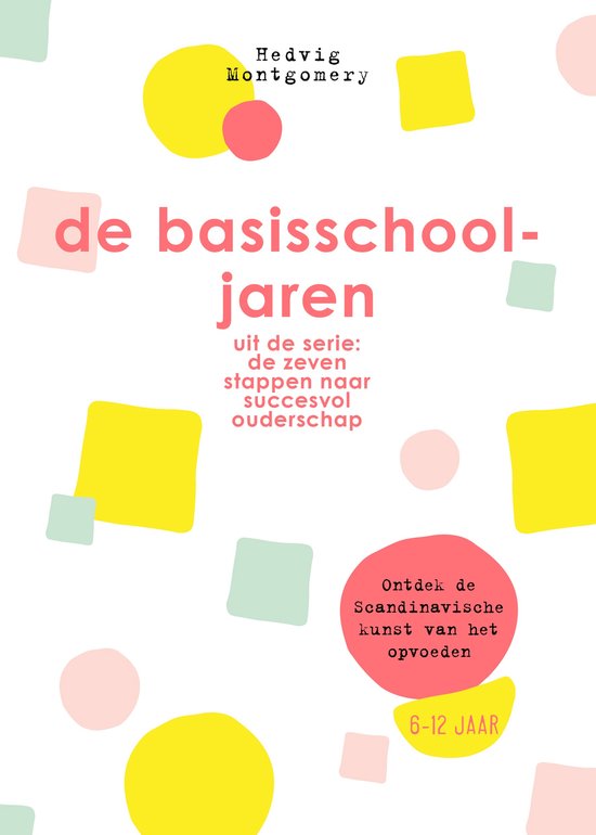 De zeven stappen naar succesvol ouderschap - De basisschoolj ... - cover