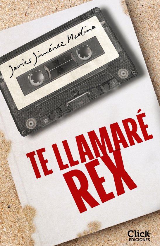 Narrativa Contemporánea - Te llamaré Rex - cover