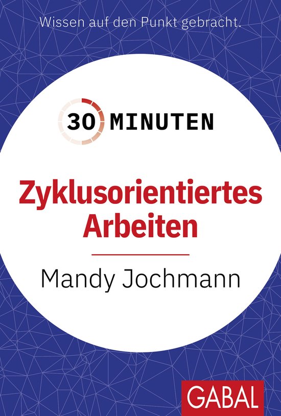30 Minuten - 30 Minuten Zyklusorientiertes Arbeiten - cover