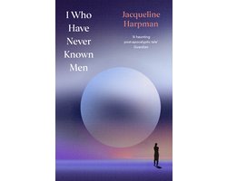 Omslag van I Who Have Never Known Men