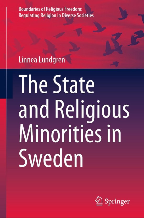 Boundaries of Religious Freedom: Regulating Religion in Diverse Societies-The State and Religious Minorities in Sweden