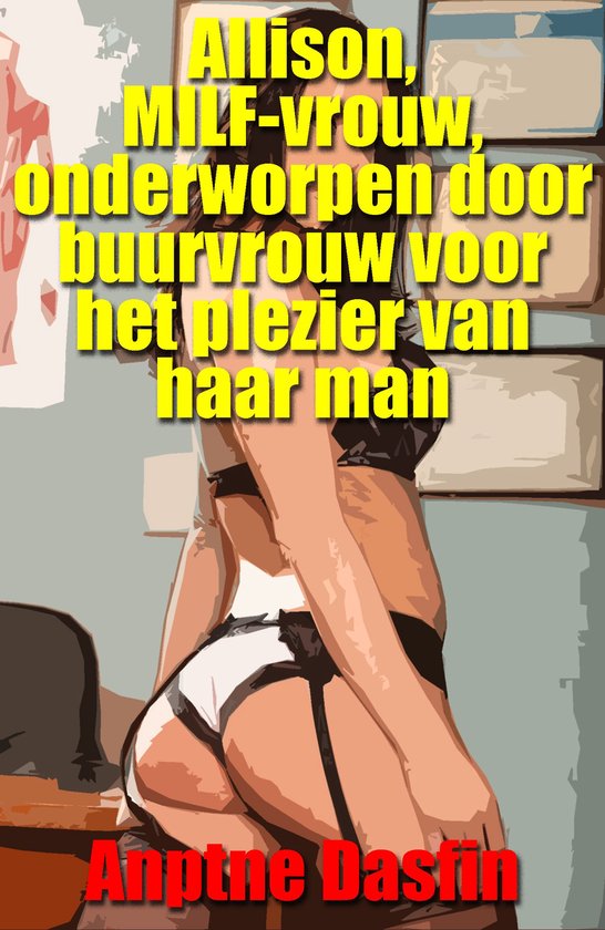 Allison, MILF-vrouw, onderworpen door buurvrouw voor het plezier van haar man