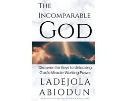 Financial and Life Breakthrough Series: Escaping Poverty, Unlocking Prosperity, and Living in Abunda-The Incomparable God