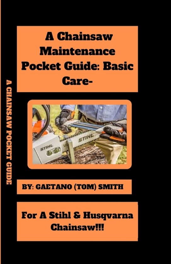 A Chainsaw Maintenance Comprehensive Guidelines Pocket Guide - cover