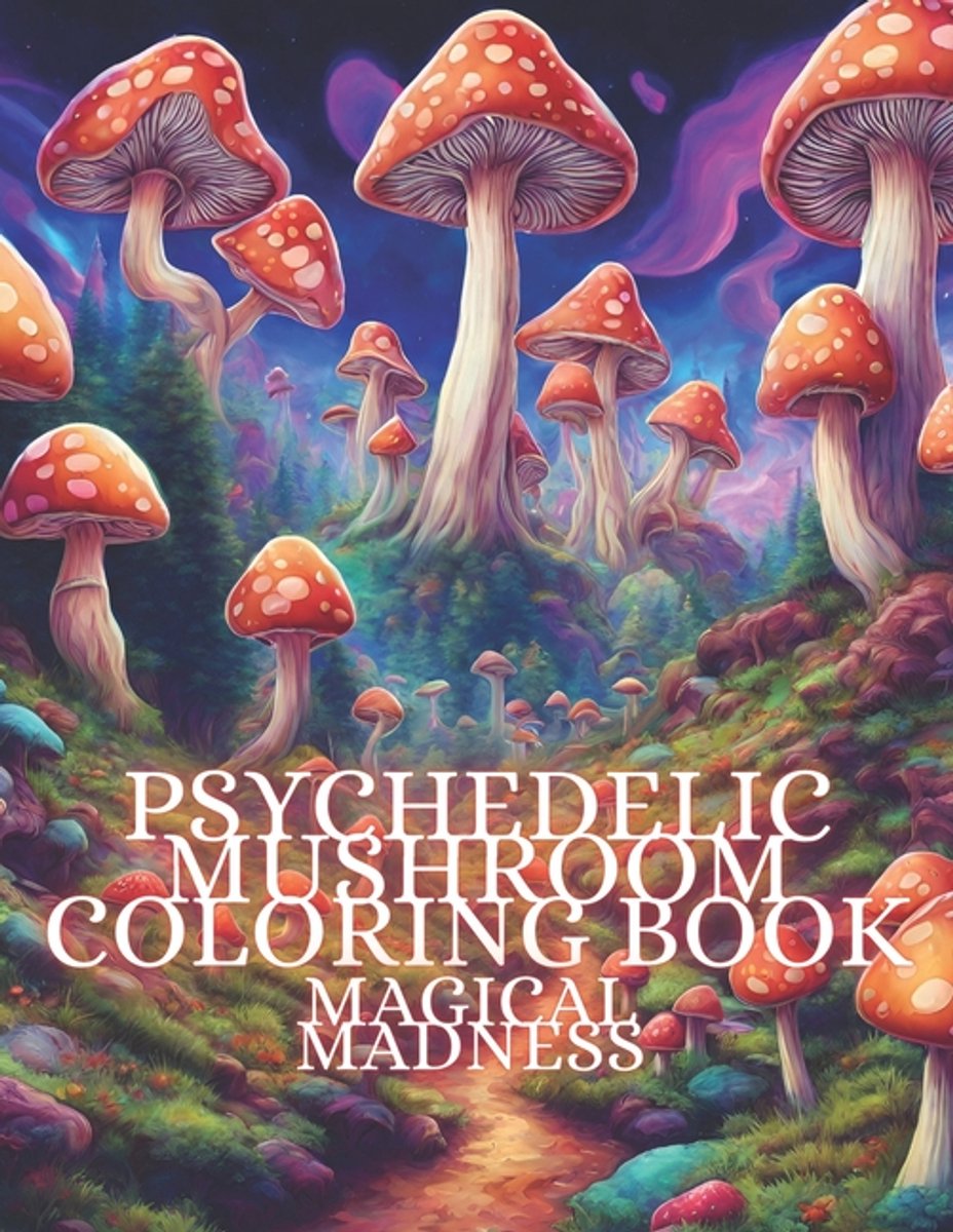 Psychedelic Mushroom Coloring Book van Magical Madness