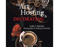 The Art of Hosting and Decorating