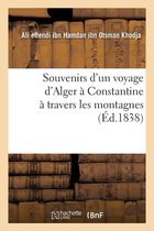 Souvenirs d'Un Voyage d'Alger Constantine Travers Les Montagnes
