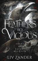 Court of Ravens- Feathers so Vicious