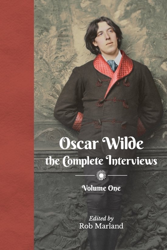 Oscar Wilde: The Complete Interviews- Oscar Wilde - The Comp ... - cover