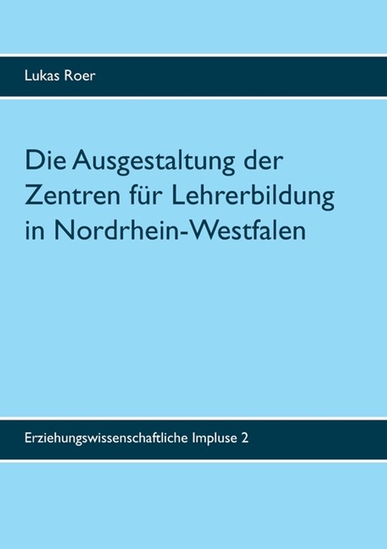 Die Ausgestaltung der Zentren für Lehrerbildung in Nordrhei ... - cover