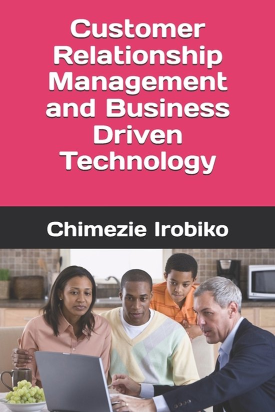 Customer Relationship Management and Business Driven Technol ... - cover