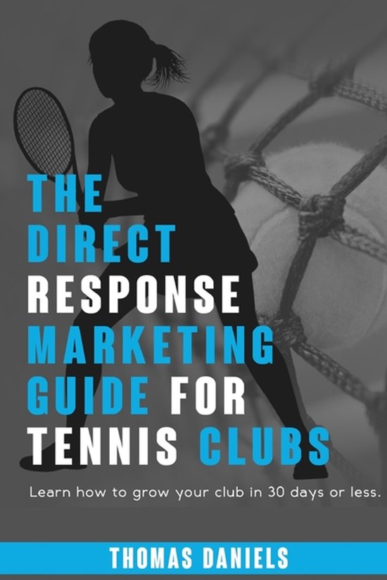 The Direct Response Marketing Guide For Tennis Clubs - cover