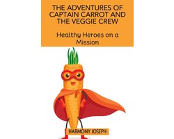 The Adventures of Captain Carrot and the Veggie Crew