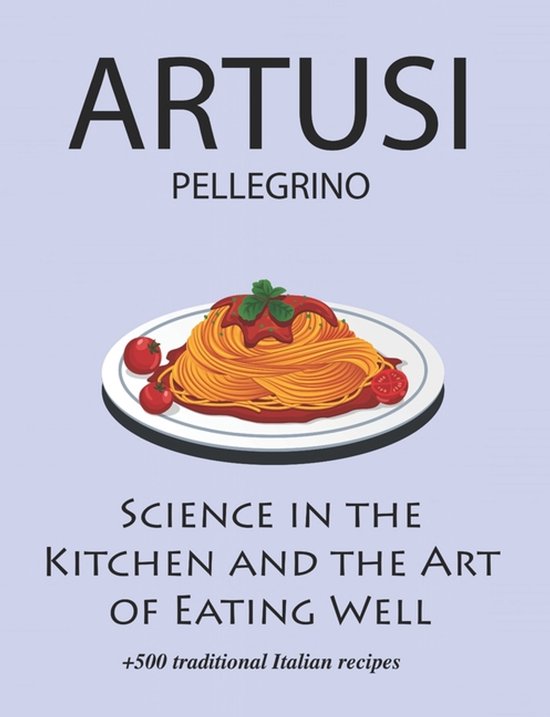 Science in the Kitchen and the Art of Eating Well by Pellegr ... - cover